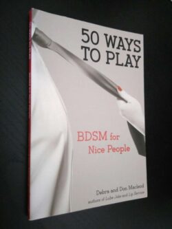 50 ways to play - BDSM for nice people - Debra and Don Macleod
