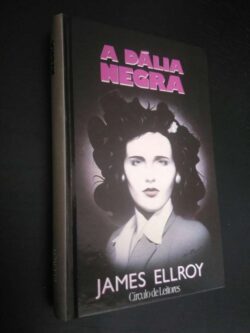 A Dália Negra - James Ellroy 