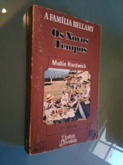 A família Bellamy (Os novos tempos) - Mollie Hardwick