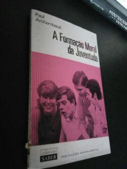 A formação moral da juventude - Paul Archambault