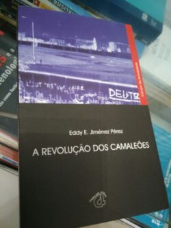 A revolução dos camaleões - Eddy E. Jiménez Pérez