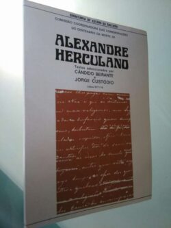Alexandre Herculano - textos seleccionados por Cândido Beirante e Jorge Custódio - Alexandre Herculano
