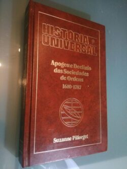 Apogeu e declínio das sociedades de ordens - 1610-1787 - Suzanne Pillorget