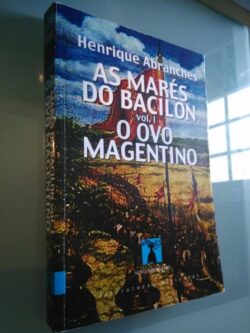 As Marés do Bacilon - Volume I (O Ovo Magentino) - Henrique Abranches