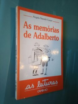 As memórias de Adalberto - Angela Nanetti Casari