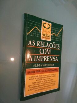 As relações com a imprensa - Hélène Alvares Correa