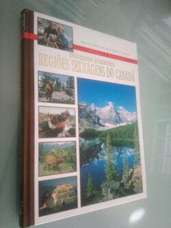 Atravessando as grandiosas regiões selvagens do Canadá -