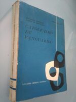 Catolicismo de vanguarda - Jean-Marie Domenach / Robert de Montvalon