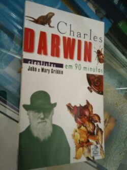 Charles Darwin (cientistas em 90 minutos) - John e Mary Gribbin