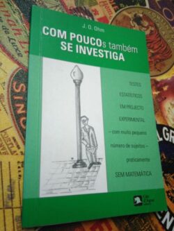 Com poucos também se investiga - J. O. Ohm