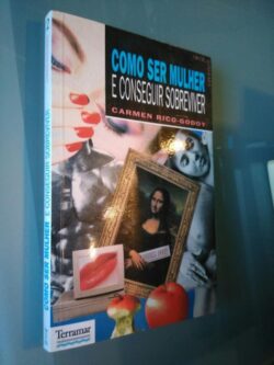 Como ser mulher e conseguir sobreviver - Carmen Rico-Godoy