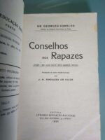 Conselhos aos rapazes (para ler dos 12 aos 15 anos) - 1931 - Dr. Georges Surbled