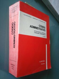 Código Administrativo Anotado - J. da Silva Paixão / J. Aragão Seia / C. A. Fernandes Cadilha