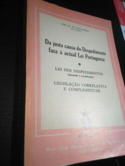Da justa causa do Despedimento face à actual Lei Portuguesa - José Gil de Jesus Roque