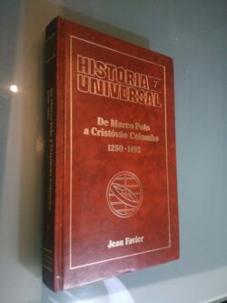 De Marco Polo a Cristóvão Colombo - 1250-1492 - Jean Favier