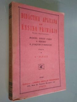 Didáctica aplicada no ensino primário - Manuel Inácio Faria / A. Ribeiro / A. Joaquim Domingues