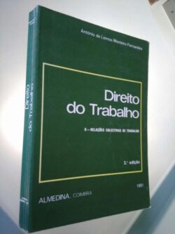 Direito do Trabalho (II - Relações Colectivas de Trabalho) - António de Lemos Monteiro Fernandes