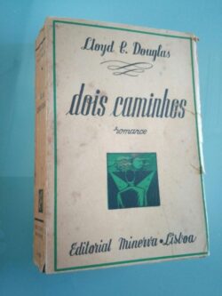 Dois caminhos - Lloyd C. Douglas