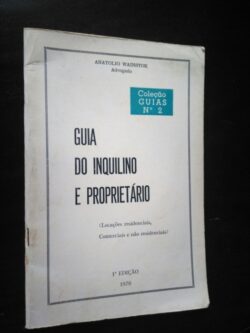 Guia do inquilino e proprietário - Anatolio Wainstok