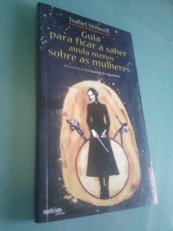 Guia para ficar a saber ainda menos sobre as mulheres - Isabel Stilwel