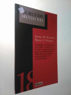 Gurus do Século XXI (n. 18) - James M. Kouzes / Barry Z. Posner