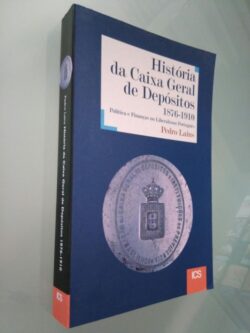 História da Caixa Geral de Depósitos (1876-1910) - Pedro Lains