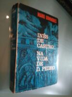 Inês de Castro na vida de D. Pedro - Mário Domingues