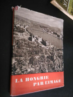 La Hongrie par l'image - Conseil National Hongrois de la paix 1952 -