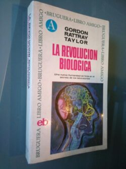 La revolucion biologica - Gordon Rattray Taylor