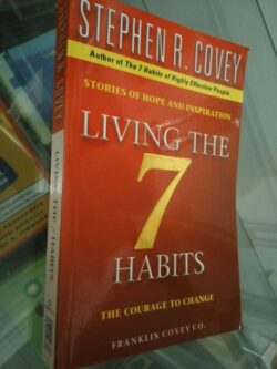 Living the 7 habits the courage to change - Stephen R. Covey