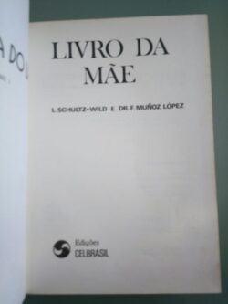 Livro da mãe - L. Schultz-Wild / F. Munoz López