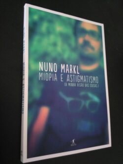 Miopia e Astigmatismo - Nuno Markl 