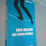 Na corda bamba - Saul Bellow