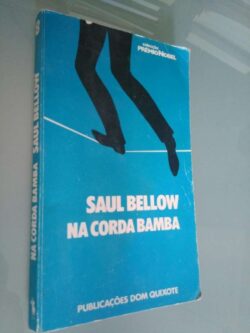 Na corda bamba - Saul Bellow