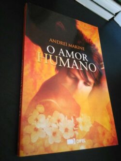 O Amor Humano - Andreï Makine 