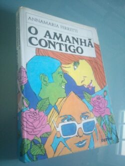O amanhã contigo - Annamaria Ferretti
