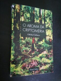 O aroma da criptoméria - Ofélia Cabaço
