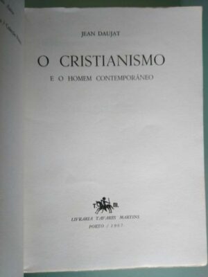 O cristianismo e o homem contemporâneo - Jean Daujat