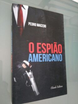 O espião americano - Pedro Macedo