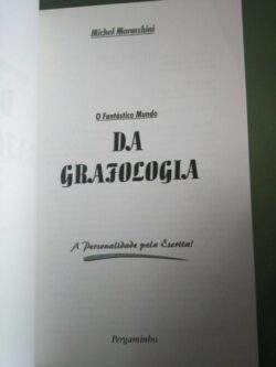 O fantástico mundo da grafologia - Michel Moracchini