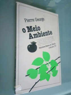 O meio ambiente - Pierre George