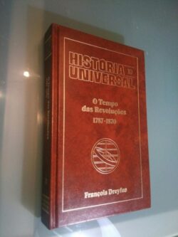 O tempo das revoluções - 1787-1870 - François Dreyfus