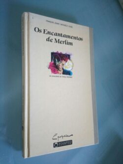 Os encantamentos de Merlim - François Johann / Nathaële Vogel
