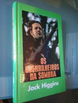 Os guerrilheiros da sombra - Jack Higgins