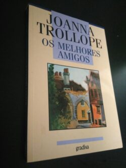 Os melhores amigos - Joanna Trollope