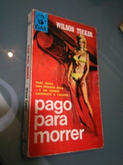 Pago para morrer - Wilson Tucker