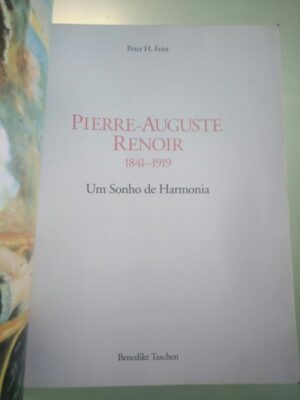 Pierre-Auguste Renoir (Um sonho de harmonia) - Peter H. Feist