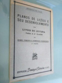 Planos de lições e seu desenvolvimento do livro de leitura para a 3.a classe de Romeu Pimenta e Domingos Evangelista - Rodrigo do Vale