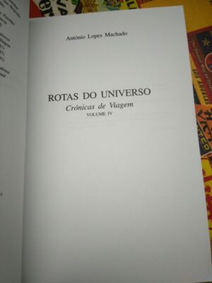 Rotas do Universo (4.° volume) - António Lopes Machado