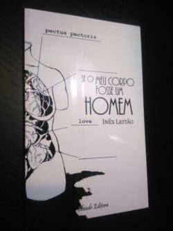 Se o Meu Corpo fosse um Homem - Inês Leitão
